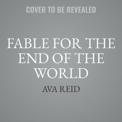 Fable for the End of the World