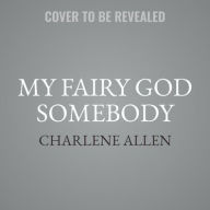 Title: My Fairy God Somebody, Author: Charlene Allen