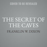 Title: The Secret of the Caves, Author: Franklin W. Dixon