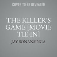 Title: The Killer's Game [Movie Tie-in]: A Novel, Author: Jay Bonansinga