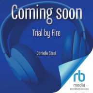 Title: Trial by Fire, Author: Danielle Steel