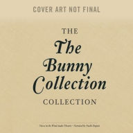 Title: The Bunny Collection, Author: Thornton W. Burgess