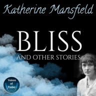 Title: Bliss and Other Stories, Author: Katherine Mansfield