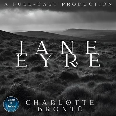 Title: Jane Eyre, Author: Charlotte Brontë, Robin Siegerman, Blaise Doran, Mai Ling Turner