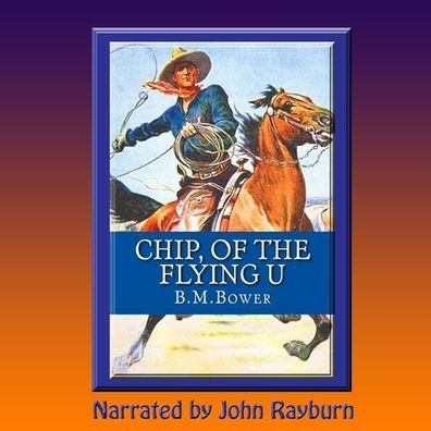 Chip of the Flying U: A Romantic Western