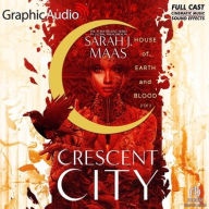 Title: House of Earth and Blood (2 of 2) [Dramatized Adaptation]: Crescent City 1, Author: Sarah J. Maas