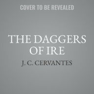 Title: The Daggers of Ire, Author: J. C. Cervantes