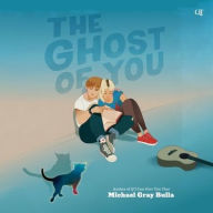 Title: The Ghost of You, Author: Michael Gray Bulla