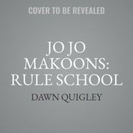 Title: Jo Jo Makoons: Rule School, Author: Dawn Quigley