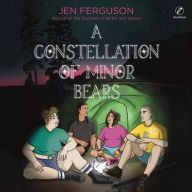 Title: A Constellation of Minor Bears, Author: Jen Ferguson