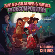 Title: The No-Brainer's Guide to Decomposition, Author: Adrianna Cuevas