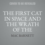 Title: The First Cat in Space and the Wrath of the Paperclip, Author: Mac Barnett