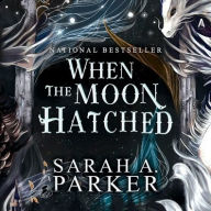 Title: When the Moon Hatched, Author: Sarah A. Parker