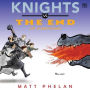 Knights vs. the End (of Everything)