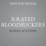 X-Rated Bloodsuckers: A Novel