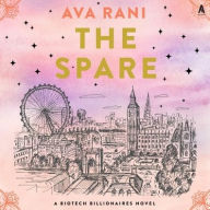 Title: The Spare: A Biotech Billionaires Novel, Author: Ava Rani