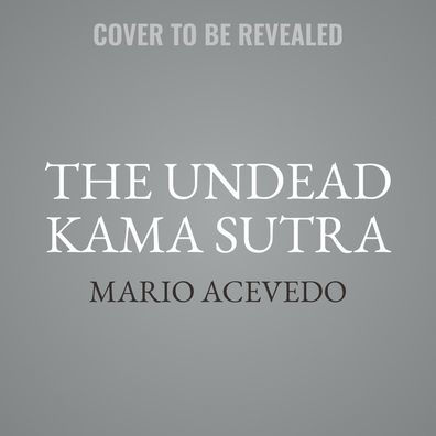 The Undead Kama Sutra: A Novel