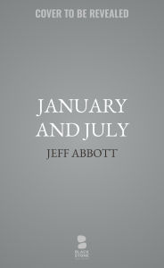 Title: January and July, Author: Jeff Abbott