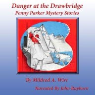 Title: Danger At the Drawbridge: Penny Parker Mystery Stories, Author: Mildred A. Wirt Benson