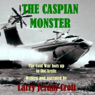 Title: The Caspian Monster, Author: Larry Jeram-Croft