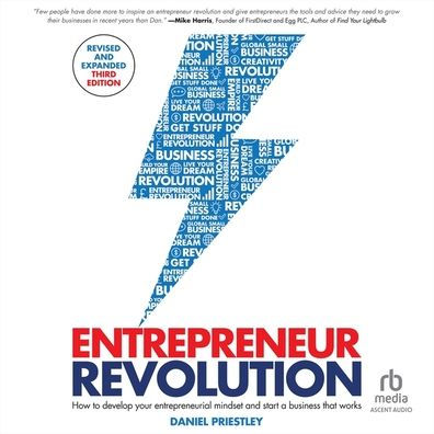 Entrepreneur Revolution: How to Develop your Entrepreneurial Mindset and Start a Business that Works, 3rd Edition