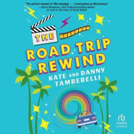 Title: The Road Trip Rewind, Author: Kate Tamberelli