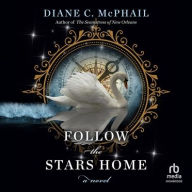 Title: Follow the Stars Home, Author: Diane C. McPhail