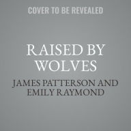 Title: Raised by Wolves, Author: James Patterson