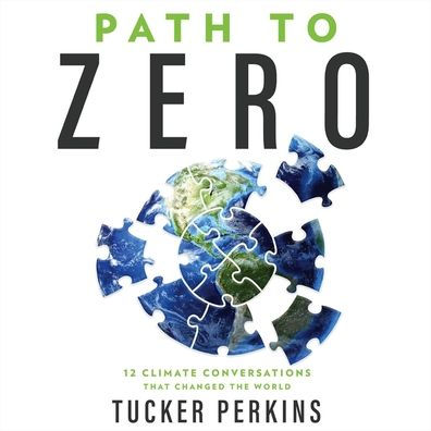 Path to Zero: 12 Climate Conversations That Changed the World