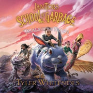 Title: Janitors School of Garbage: Trials of the Trash, Author: Tyler Whitesides