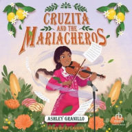 Title: Cruzita and the Mariacheros, Author: Ashley Granillo