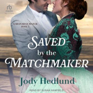 Title: Saved by the Matchmaker, Author: Jody Hedlund