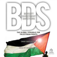 Title: Boycott, Divestment, Sanctions: The Global Struggle for Palestinian Rights, Author: Omar Barghouti