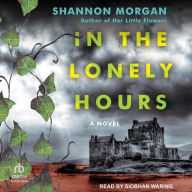 Title: In the Lonely Hours, Author: Shannon Morgan