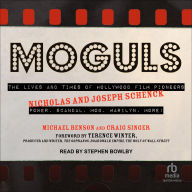 Title: Moguls: The Lives and Times of Hollywood Film Pioneers Nicholas and Joseph Schenck, Author: Michael Benson