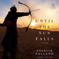 Title: Until the Sun Falls, Author: Cecelia Holland