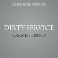 Title: Dirty Service, Author: Carmen Bishop