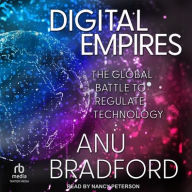 Title: Digital Empires: The Global Battle to Regulate Technology, Author: Anu Bradford