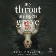 Title: My Throat an Open Grave, Author: Tori Bovalino