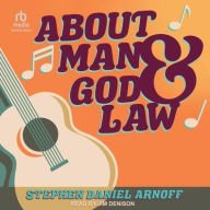 Title: About Man and God and Law: The Spiritual Wisdom of Bob Dylan, Author: Stephen Daniel Arnoff