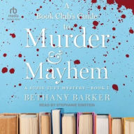 Title: A Book Club's Guide To Murder & Mayhem, Author: Bethany Barker