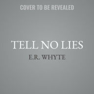 Title: Tell No Lies, Author: E.R. Whyte