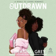 Title: Outdrawn: A Rivals to Lovers Romance , Author: Deanna Grey