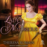 Title: Lady Notorious, Author: Theresa Romain