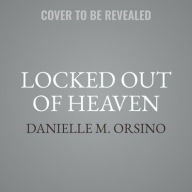 Title: Locked Out of Heaven, Author: Danielle M. Orsino