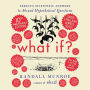 What If? 10th Anniversary Edition: Serious Scientific Answers to Absurd Hypothetical Questions 