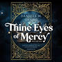 Thine Eyes of Mercy