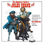 The Amputee's Guide to Jules Verne: An Opinionated Consideration of All 66 Novels with 27 Essays