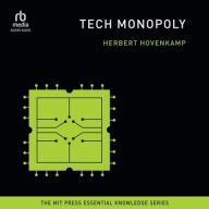 Title: Tech Monopoly: (The MIT Press Essential Knowledge series), Author: Herbert Hovenkamp