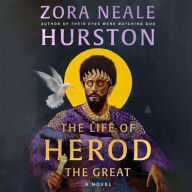 Title: The Life of Herod the Great: A Novel, Author: Zora Neale Hurston